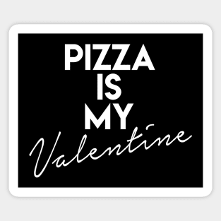 Pizza Is My Valentine Sticker